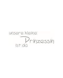 Text Stempel "Unsere kleine Prinzessin ist da" - E-5450